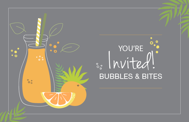 You're Invited!  Bubbles & Bites